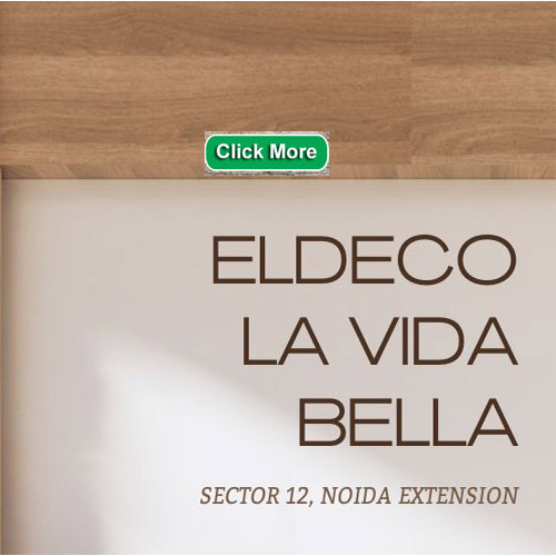 Eldeco Group Launch New Flats of Eldeco La Vida Bella Starting Price INR 10500 Per SQFT - Eldeco New Project At Noida Extension